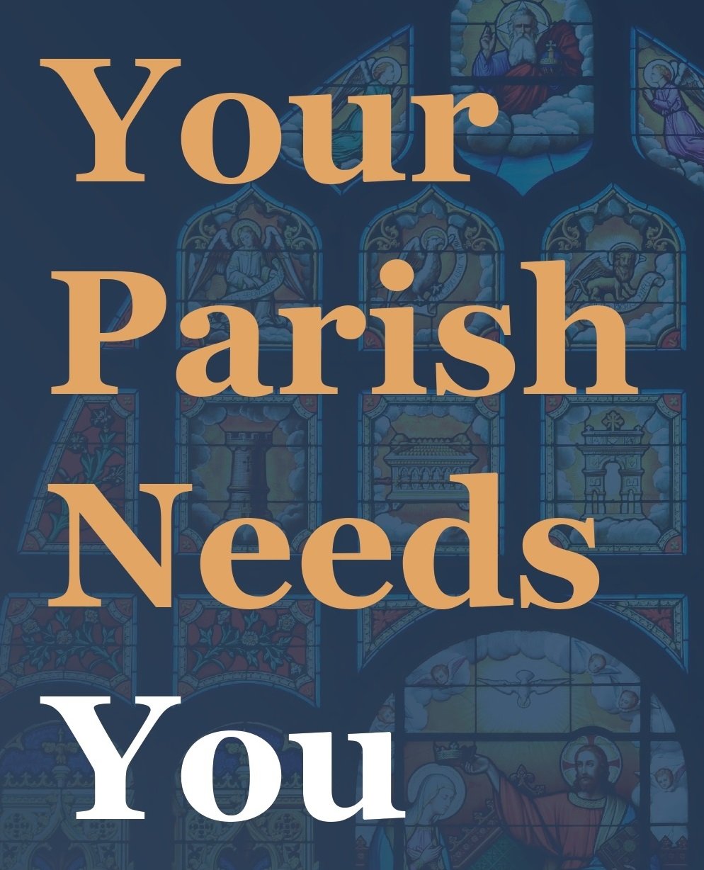 a poster of for Stewardship that says "Your Parish Needs You"